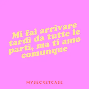 Messaggio d'Amore MI FAI ARRIVARE TARDI
