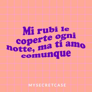 Messaggio d'Amore MI RUBI LE COPERTE