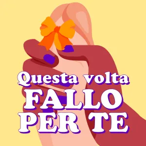 Questa Volta Fallo per te